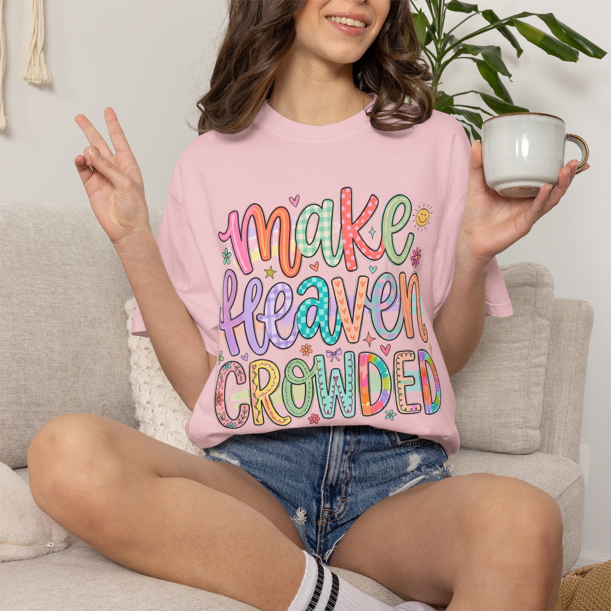 Make Heaven Crowded T-Shirt — Colorful Faith Graphic Tee