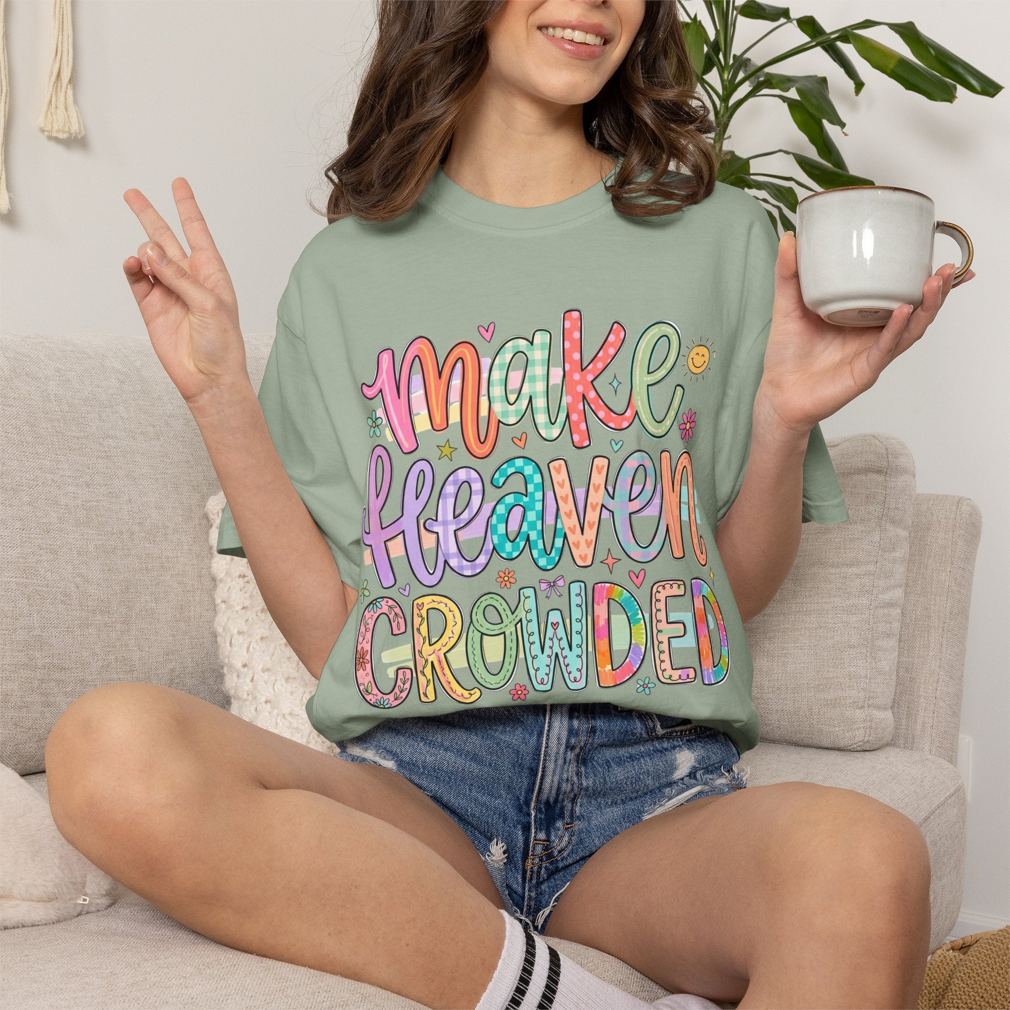 Make Heaven Crowded T-Shirt — Colorful Faith Graphic Tee