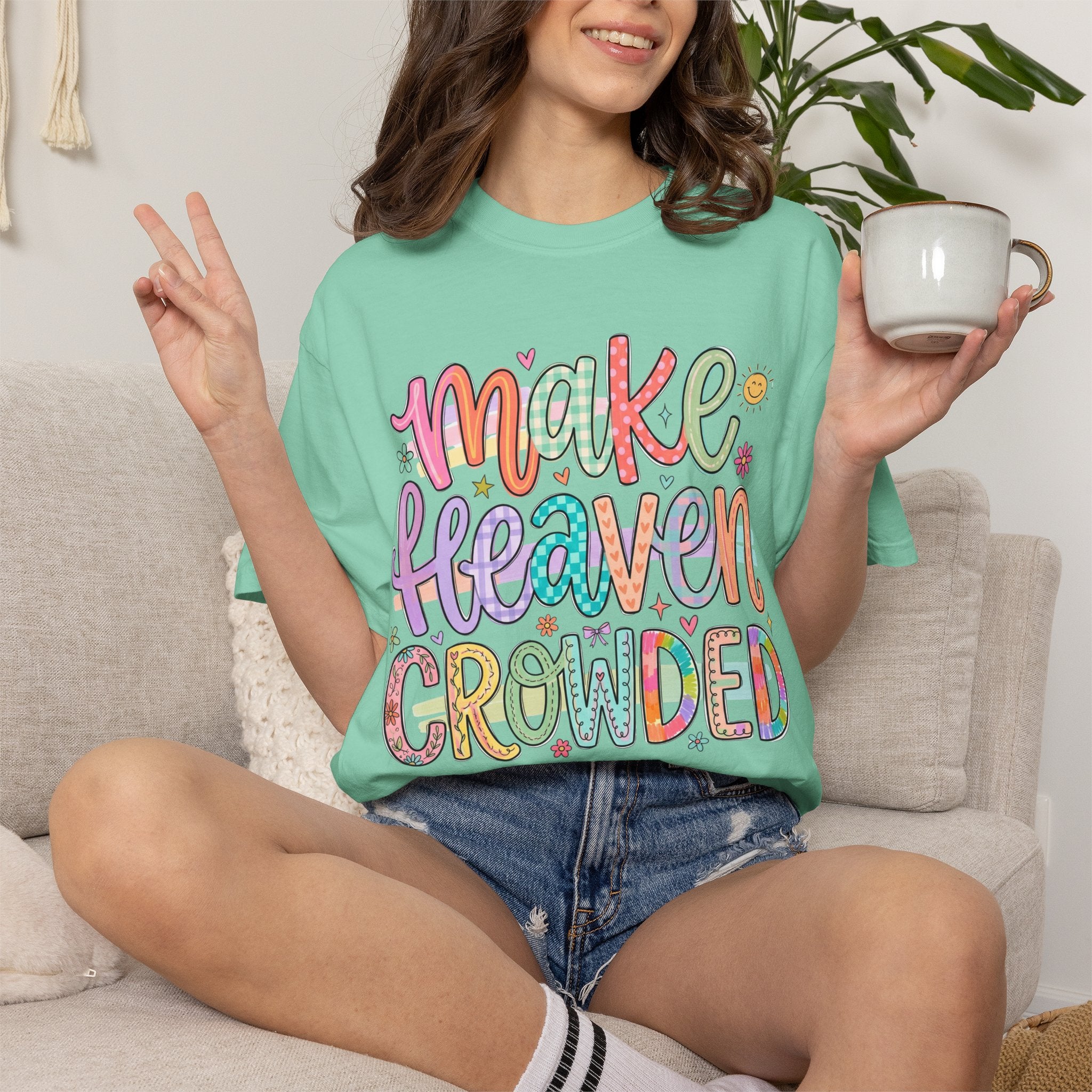 Make Heaven Crowded T-Shirt — Colorful Faith Graphic Tee