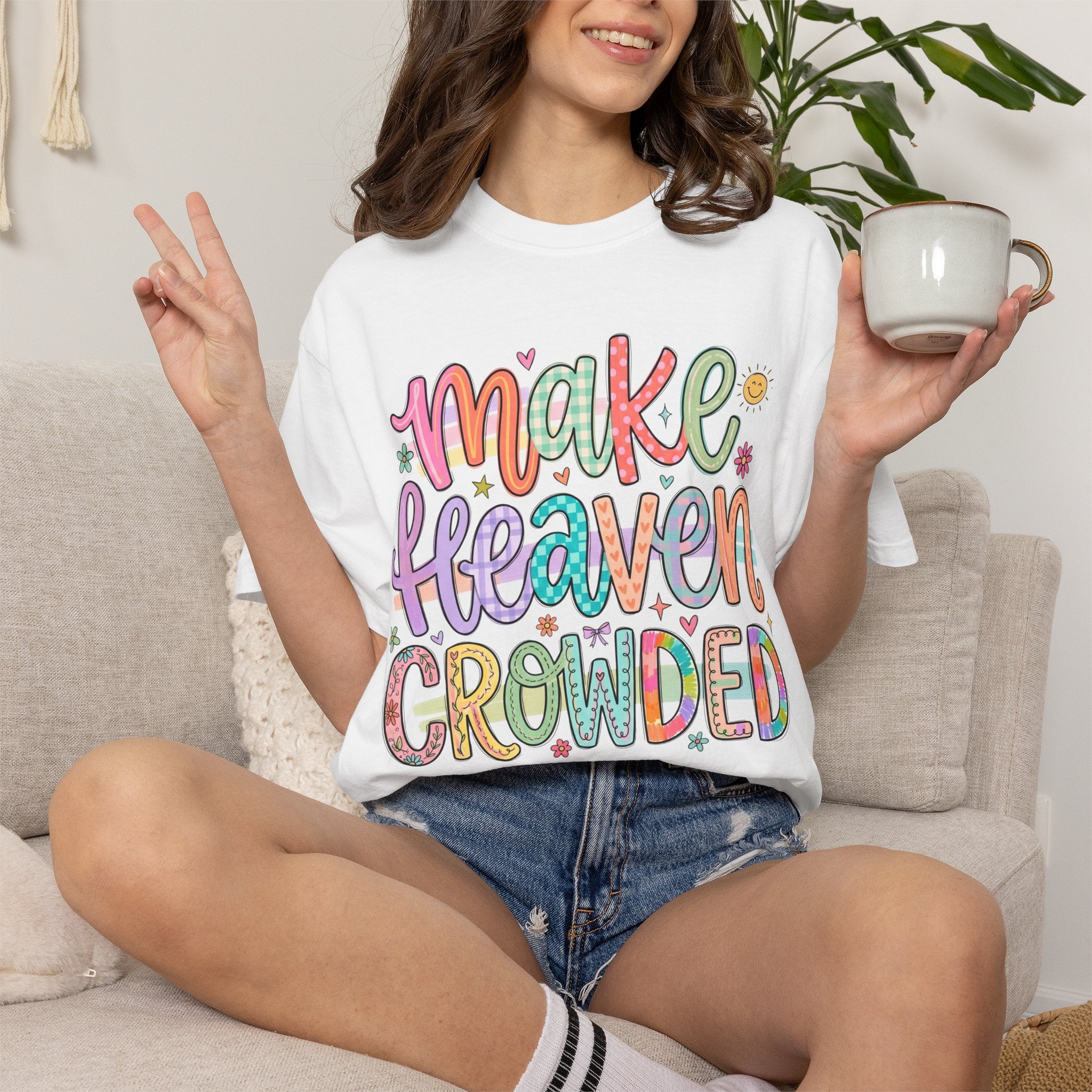 Make Heaven Crowded T-Shirt — Colorful Faith Graphic Tee